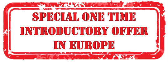 SPECIAL ONE TIME INTRODUCTORY OFFER IN EUROPE